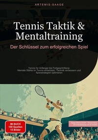 Abbildung von: Tennis Taktik & Mentaltraining: Der Schlüssel zum erfolgreichen Spiel - Saage Books