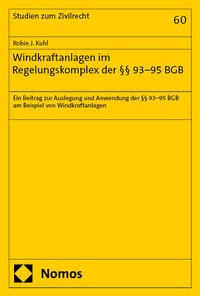 Abbildung von: Windkraftanlagen im Regelungskomplex der §§ 93-95 BGB - Nomos