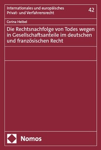 Abbildung von: Die Rechtsnachfolge von Todes wegen in Gesellschaftsanteile im deutschen und französischen Recht - Nomos