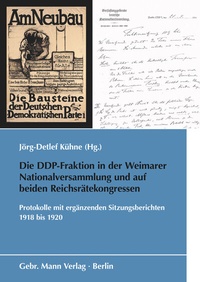 Abbildung von: Die DDP-Fraktion in der Weimarer Nationalversammlung und auf beiden Reichsrätekongressen - Mann, Gebr.