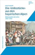 Cover: Die "Volksst&uuml;cke" aus den bayerischen Alpen - Pustet, F