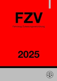 Abbildung von: Fahrzeug-Zulassungsverordnung - FZV 2025 - epubli