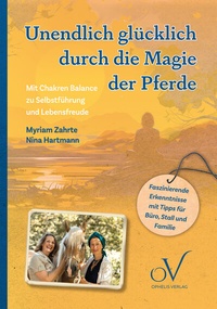 Abbildung von: Unendlich glücklich durch die Magie der Pferde - Ophelis Verlag