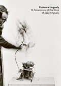 Cover: l'univers tinguely - Kehrer Verlag