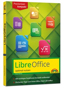 Abbildung von: LibreOffice - Praxiswissen - Das Handbuch zur Software für Ein- und Umsteiger - Markt + Technik