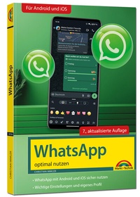 Abbildung von: WhatsApp - optimal nutzen - 7. Auflage - neueste Version 2025; auch alle neuen KI-Funktionen erklärt - Markt + Technik