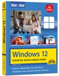 Cover: Windows 12 Bild f&uuml;r Bild erkl&auml;rt - das neue Windows 12. Anleitung in Bildern erkl&auml;rt. - Markt + Technik