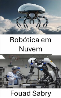 Abbildung von: Robótica em Nuvem - Um Bilhão Bem Informado [Portuguese]