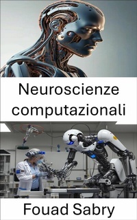 Abbildung von: Neuroscienze computazionali - Un Miliardo Di Ben Informato [Italian]