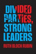 Cover: Divided Parties, Strong Leaders - University of Chicago Press