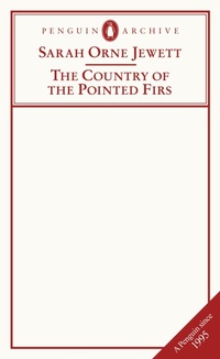 Abbildung von: The Country of the Pointed Firs - Penguin Classics