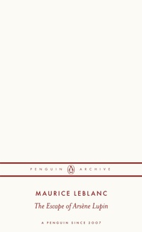 Abbildung von: The Escape of Arsene Lupin - Penguin Classics