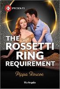 Enlarge image Cover: The Rossetti Ring Requirement - Harlequin Presents