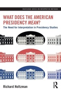 Cover: What Does the American Presidency Mean? - Routledge