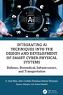 Cover: Integrating AI Techniques into the Design and Development of Smart Cyber-Physical Systems - CRC Press