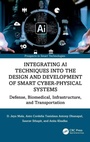 Cover: Integrating AI Techniques into the Design and Development of Smart Cyber-Physical Systems - CRC Press