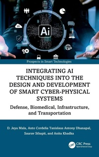 Enlarge image Cover: Integrating AI Techniques into the Design and Development of Smart Cyber-Physical Systems - CRC Press