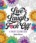 Cover: Live, Laugh, F*ck Off - Castle Point Books