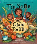 Cover: Tia Sofia and the Giant Tortilla - Gibbs M. Smith Inc