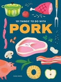 Cover: 101 Things to Do With Pork - Gibbs M. Smith Inc