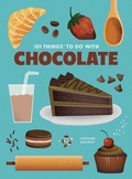 Cover: 101 Things to Do With Chocolate, new edition - Gibbs M. Smith Inc