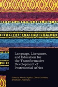 Cover: Language, Literature, and Education for the Transformative Development of Postcolonial Africa - Zed Books Ltd