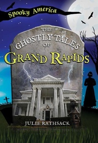 Abbildung von: The Ghostly Tales of Grand Rapids - Arcadia Children's Books
