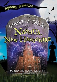 Abbildung von: The Ghostly Tales of Nashua, New Hampshire - Arcadia Children's Books