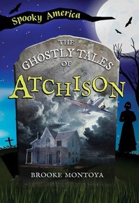 Abbildung von: The Ghostly Tales of Atchison - Arcadia Children's Books