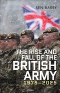 Cover: The Rise and Fall of the British Army, 1975-2025 - Osprey Publishing