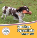 Cover: Cocker Spaniels Show Off - Xist Publishing