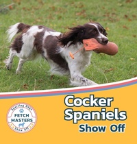 Enlarge image Cover: Cocker Spaniels Show Off - Xist Publishing
