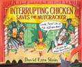 Cover: Interrupting Chicken Saves the Nutcracker - Candlewick Press,U.S.