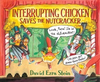 Enlarge image Cover: Interrupting Chicken Saves the Nutcracker - Candlewick Press,U.S.