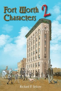 Enlarge image Cover: Fort Worth Characters 2 Volume 10 - University of North Texas Press,U.S.