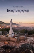 Cover: Living Medjugorje - St Augustine's Press
