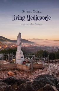 Abbildung von: Living Medjugorje - St Augustine's Press