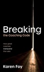 Cover: Breaking the Coaching Code - Practical Inspiration Publishing