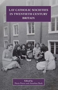 Abbildung von: Lay Catholic Societies in Twentieth Century Britain - Catholic Record Society