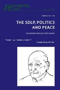 Cover: The Sdlp, Politics and Peace - Peter Lang Verlag