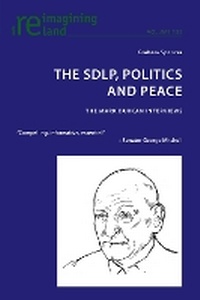 Enlarge image Cover: The Sdlp, Politics and Peace - Peter Lang Verlag