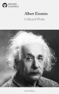 Enlarge image Cover: Delphi Collected Works of Albert Einstein Illustrated - Delphi Publishing Ltd