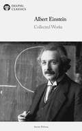 Cover: Delphi Collected Works of Albert Einstein US Illustrated - Delphi Publishing Ltd