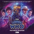 Cover: Doctor Who: Classic Doctors New Monsters 5: Faithful Friends - Big Finish Productions Ltd