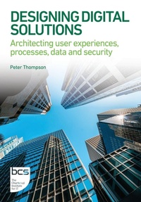 Enlarge image Cover: Designing Digital Solutions - BCS, The Chartered Institute for IT