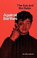 Cover: Against Barthes: The Eye and the Index - Mack