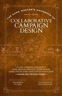 Enlarge image Cover: The Game Master's Handbook of Collaborative Campaign Design - Media Lab Books