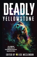 Cover: Deadly Yellowstone - Thalia Press