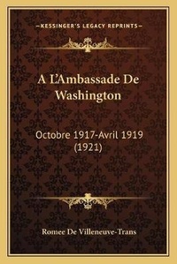 Abbildung von: A L'Ambassade De Washington - Kessinger Publishing