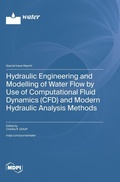 Cover: Hydraulic Engineering and Modelling of Water Flow by Use of Computational Fluid Dynamics (CFD) and Modern Hydraulic Analysis Methods - MDPI AG